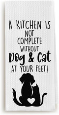 Funny Dog and Cat Kitchen Towel, A Kitchen is Not Complete Without Pets at Your Feet, Housewarming and Dog Lover Gifts for Women, Decorative Tea Towels 16x24 inch